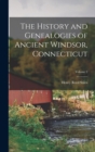 The History and Genealogies of Ancient Windsor, Connecticut; Volume 2 - Book