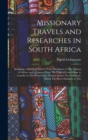 Missionary Travels and Researches in South Africa : Including a Sketch of Sixteen Years' Residence in The Interior of Africa, and a Journey From The Cape of Good Hope to Loanda on The West Coast; Then - Book