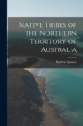 Native Tribes of the Northern Territory of Australia - Book