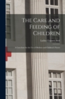 The Care and Feeding of Children : A Catechism for the Use of Mothers and Children's Nurses - Book