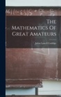 The Mathematics Of Great Amateurs - Book