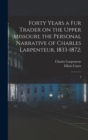 Forty Years a fur Trader on the Upper Missouri; the Personal Narrative of Charles Larpenteur, 1833-1872; : 2 - Book