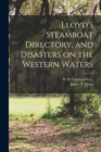 Lloyd's Steamboat Directory, and Disasters on the Western Waters - Book