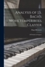 Analysis of J.S. Bach's Wohltemperirtes Clavier : (48 Preludes & Fugues) - Book