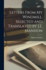 Letters From my Windmill. Selected and Translated by J.E. Mansion - Book