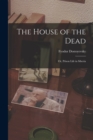The House of the Dead : Or, Prison Life in Siberia - Book