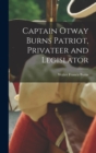 Captain Otway Burns Patriot, Privateer and Legislator - Book