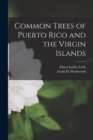 Common Trees of Puerto Rico and the Virgin Islands - Book