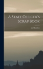 A Staff Officer's Scrap Book - Book