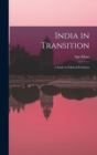 India in Transition : A Study in Political Evolution - Book