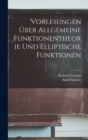 Vorlesungen Uber Allgemeine Funktionentheorie Und Elliptische Funktionen - Book
