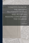 Constitutions of the Antient Fraternity of Free and Accepted Masons Containing the Charges - Book