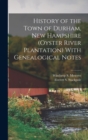 History of the Town of Durham, New Hampshire (Oyster River Plantation) With Genealogical Notes - Book