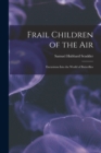 Frail Children of the Air : Excursions Into the World of Butterflies - Book