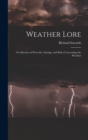 Weather Lore : A Collection of Proverbs, Sayings, and Rules Concerning the Weather - Book