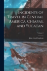 Incidents of Travel in Central America, Chiapas, and Yucatan; Volume 2 - Book