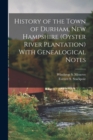 History of the Town of Durham, New Hampshire (Oyster River Plantation) With Genealogical Notes - Book