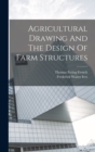 Agricultural Drawing And The Design Of Farm Structures - Book