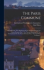 The Paris Commune : Including The "first Manifesto Of The International On The Franco-prussian War," The "second Manifesto Of The International On The Franco-prussian War," "the Civil War In France," - Book