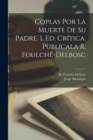 Coplas por la muerte de su padre. 1. ed. critica. Publicala R. Foulche-Delbosc - Book