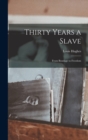 Thirty Years a Slave : From Bondage to Freedom - Book