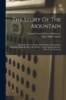 The Story Of The Mountain : Mount St. Mary's College And Seminary, Emmitsburg, Maryland, Begun By Mary M. Meline ... And Continued By Rev. Edw. F. X. Mcsweeny - Book