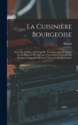 La Cuisiniere Bourgeoise : Suivie De L'Office, A L'Usage De Tous Ceux Qui Se Melent De La Depense Des Maisons: Contenant La Maniere De Dissequer, Connoitre Et Servir Toutes Sortes De Viandes - Book