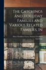The Catchings and Holliday Families and Various Related Families, In - Book