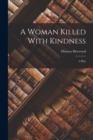 A Woman Killed With Kindness : A Play - Book