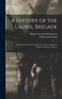 A History of the Laurel Brigade : Originally the Ashby Cavalry of the Army of Northern Virginia and Chew's Battery - Book