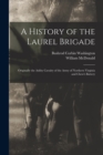 A History of the Laurel Brigade : Originally the Ashby Cavalry of the Army of Northern Virginia and Chew's Battery - Book