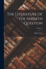 The Literature of the Sabbath Question; Volume 1 - Book