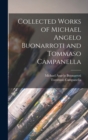 Collected Works of Michael Angelo Buonarroti and Tommaso Campanella - Book