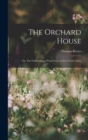 The Orchard House; or, The Cultivation of Fruit Trees in Pots Under Glass - Book