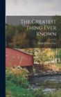 The Greatest Thing Ever Known - Book