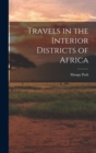 Travels in the Interior Districts of Africa - Book