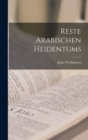 Reste Arabischen Heidentums - Book