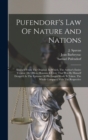 Pufendorf's Law Of Nature And Nations : Abridg'd From The Original. In Which, The Author's Entire Treatise (de Officio Hominis & Civis) That Was By Himself Design'd As The Epitome Of His Larger Work, - Book