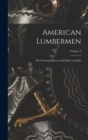 American Lumbermen : The Personal History And Public And Bus; Volume 3 - Book