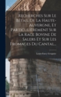 Recherches Sur Le Betail De La Haute-auvergne, Et Particulierement Sur La Race Bovine De Salers Et Sur Les Fromages Du Cantal... - Book