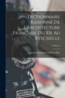 Dictionnaire Raisonne de L'architecture Francaise du XIe au XVIe Siecle; Volume 4 - Book