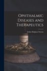 Ophthalmic Diseases and Therapeutics - Book