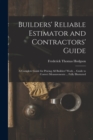 Builders' Reliable Estimator and Contractors' Guide : A Complete Guide for Pricing All Builders' Work ... Guide to Correct Measurements ... Fully Illustrated - Book