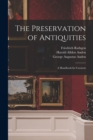 The Preservation of Antiquities; a Handbook for Curators - Book