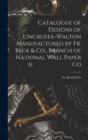 Catalogue of Designs of Lincrusta-Walton Manufactured by Fr. Beck & Co., Branch of National Wall Paper Co - Book
