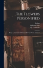 The Flowers Personified : Being A Translation Of Grandville's "les Fleurs Animees" - Book