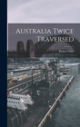 Australia Twice Traversed - Book