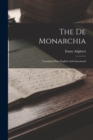 The De Monarchia : Translated Into English And Annotated - Book