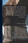 Recherches Sur Le Betail De La Haute-auvergne, Et Particulierement Sur La Race Bovine De Salers Et Sur Les Fromages Du Cantal... - Book
