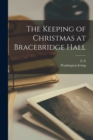 The Keeping of Christmas at Bracebridge Hall - Book